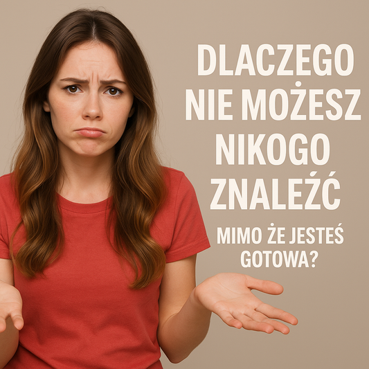 Samotność duszy – dlaczego nie możesz nikogo znaleźć, mimo że jesteś gotowa?